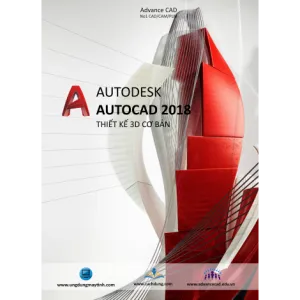 Bìa giáo trình AutoCAD 2018 3D cơ bản, giúp người học AutoCAD 2007 phát triển kỹ năng thiết kế 3D