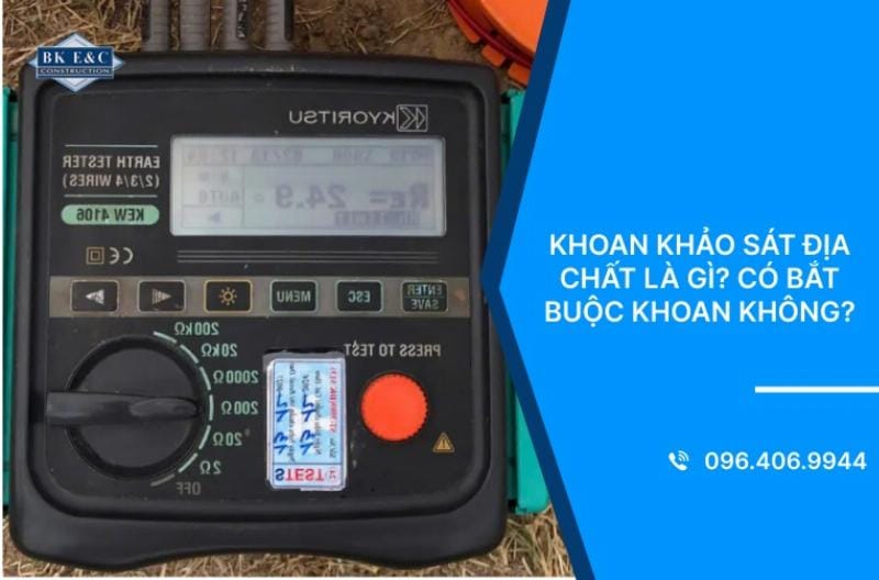 Khảo sát địa chất công trình là bước không thể thiếu để đánh giá tính chất nền đất