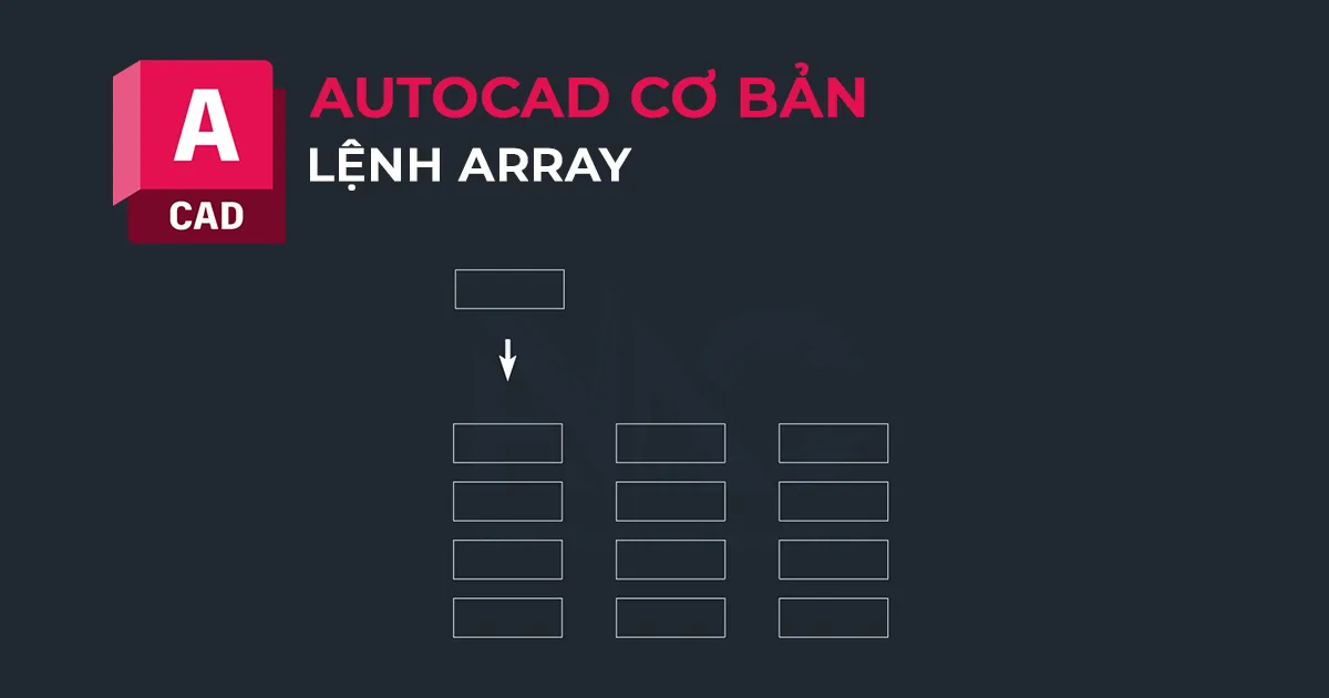 Minh họa lệnh ARRAY trong AutoCAD, tạo nhiều đối tượng giống nhau theo hình chữ nhật cơ bản.