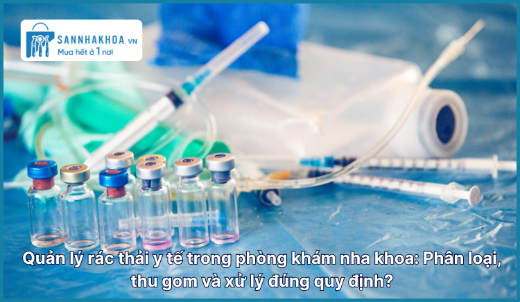 Phân loại chất thải y tế là bước đầu tiên và quan trọng nhất trong quy chế quản lý chất thải y tế